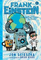 Frank Einstein bok cover with boy standing beside some robots