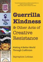 Guerrilla Kindness & Other Acts of Creative Resistance