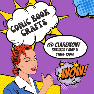 Comic Book Crafts at Claremont Branch May 4 11am