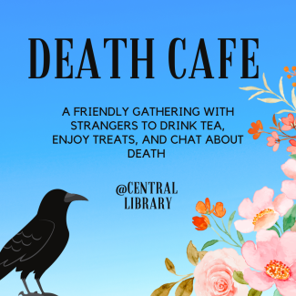 Death Cafe at Central Library. Image of a crow and flowers