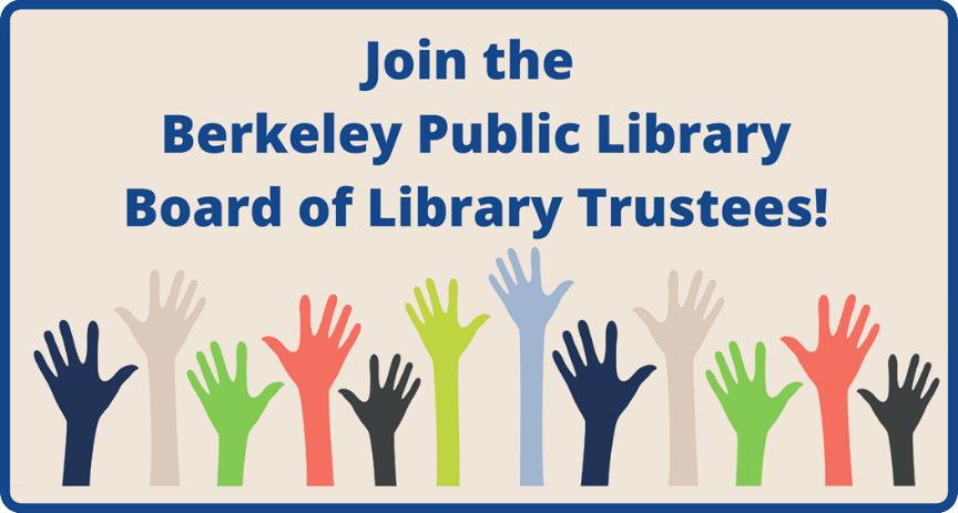 Image of raised hands with text: "Join the Berkeley Public Library Board of Library Trustees!"