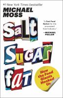 Salt, sugar, fat how the food giants hooked us