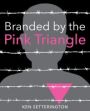Branded by the Pink Triangle book cover
