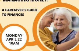 April 22 at 10:00am- Managing your money for Caregivers at Claremont