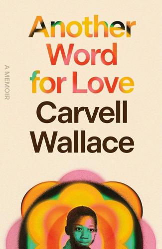 Cover of Another Word for Love by Carvell Wallace