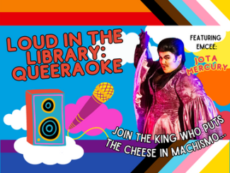 an image of a speaker and microphone floating in front of the words, "loud in the library: queeraoke"