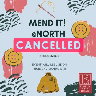 Blue and pink flyer that says: Mend It! @North Cancelled in December. Event will resume on Thursday, January 25.