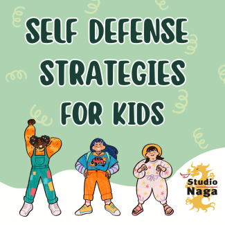"Self Defense Strategies for Kids" with image of 3 confident children standing next to "Studio Naga" logo