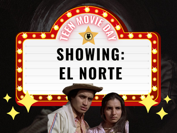 decorative movie sign that says "Teen Movie Day- Showing: El Norte"