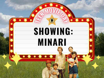 decorative movie sign that says "Teen Movie Day- Showing: Minari"