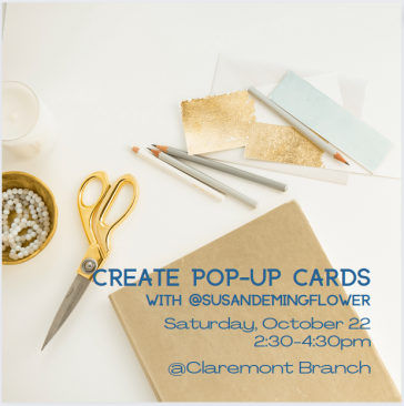 card making supplies on a white background with "Create pop-up cards with @susandemingflower Saturday, October 22 2:30-4:30pm @Claremont Branch" in blue ink over the top. 